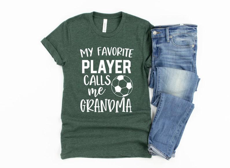 Soccer Grandma Shirt/ Grandma Soccer / My Favorite Player Calls Me Grandma 1640403818778.jpg