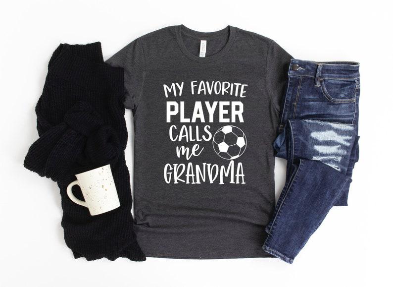 Soccer Grandma Shirt/ Grandma Soccer / My Favorite Player Calls Me Grandma 1640403819407.jpg