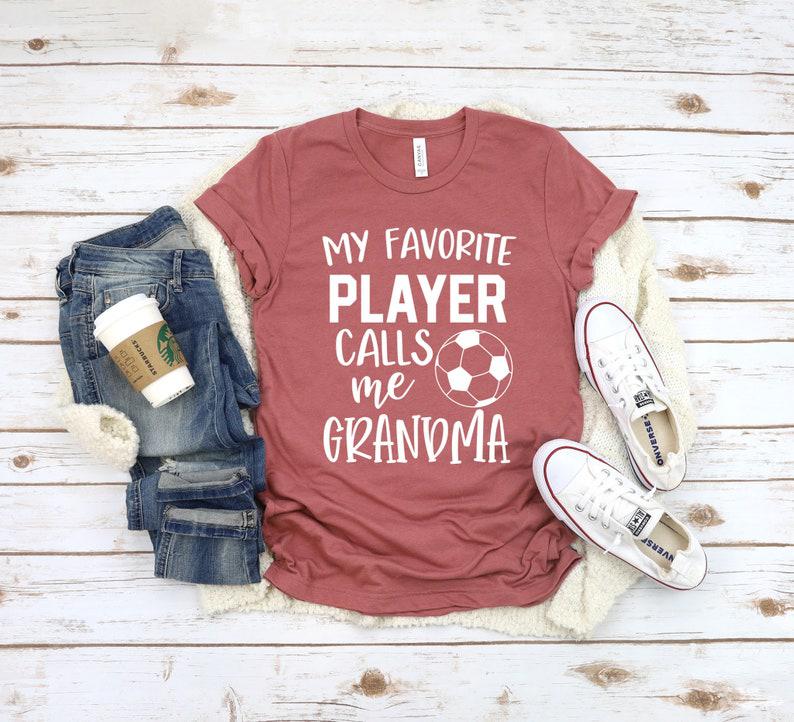 Soccer Grandma Shirt/ Grandma Soccer / My Favorite Player Calls Me Grandma 1640403820126.jpg