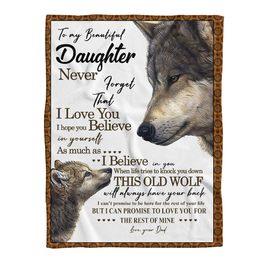 Gift For Daughter Blanket, Wolf To My Beautiful Daughter I Hope You Believe In Yourself, Love From Dad 1641272367850.png