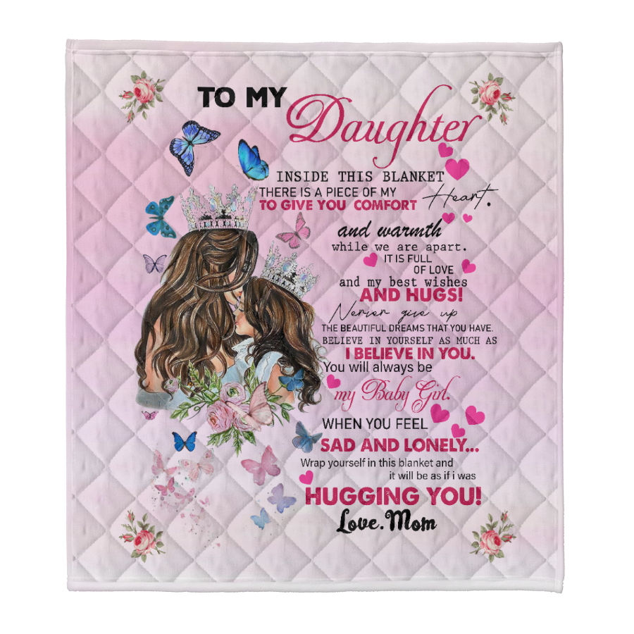 Gift For Daughter Blanket, To My Daughter It Will Be As If I Was Hugging You, Love From Mom, Butterfly 1641281227758.png