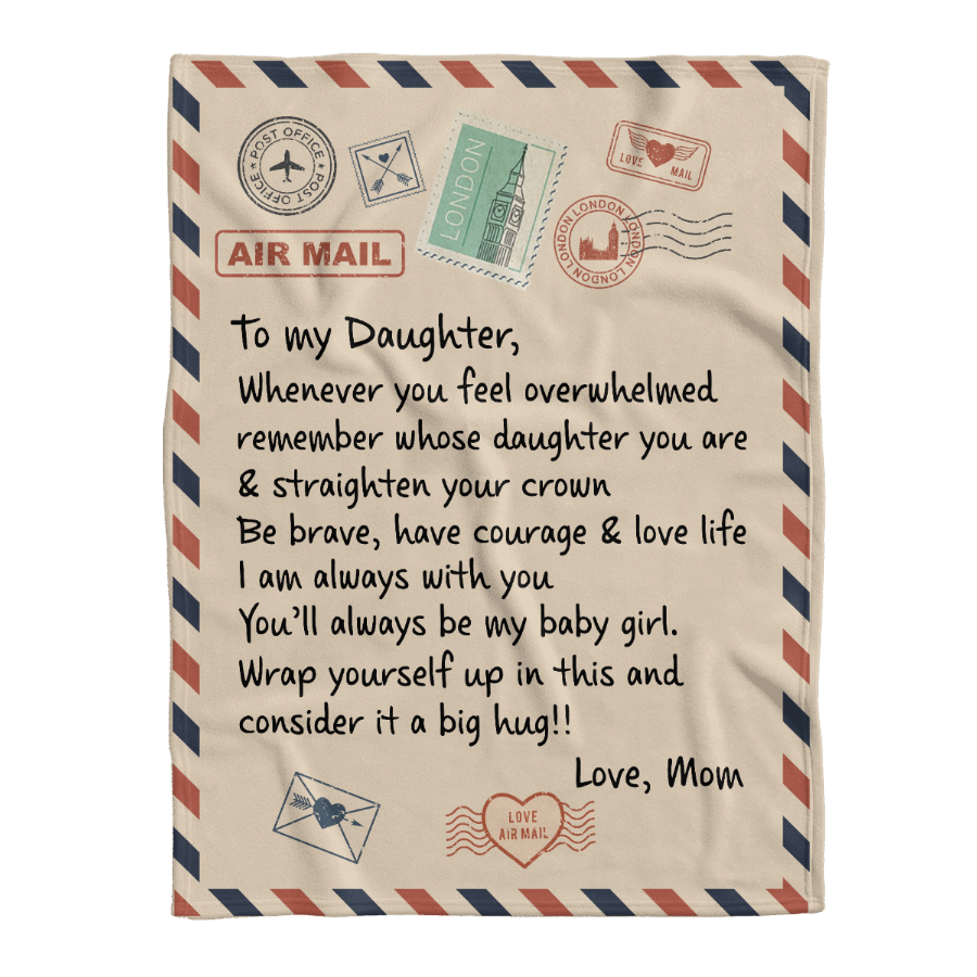 Gift For Daughter Blanket, To My Daughter Whenever You Feel Overwhelmed, Letter From Mom 1641282126080.png