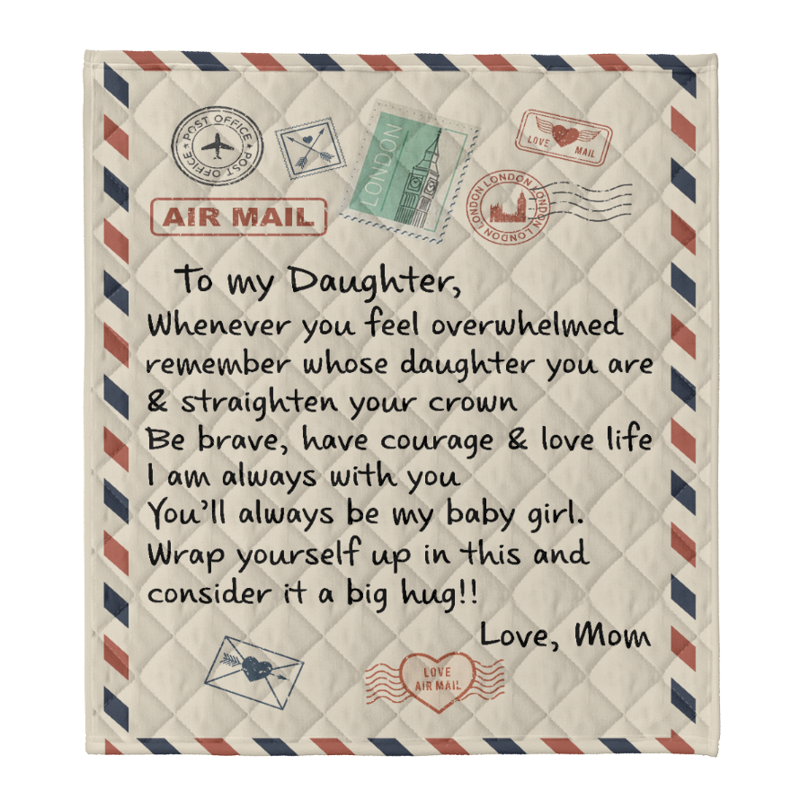 Gift For Daughter Blanket, To My Daughter Whenever You Feel Overwhelmed, Letter From Mom 1641282136482.png