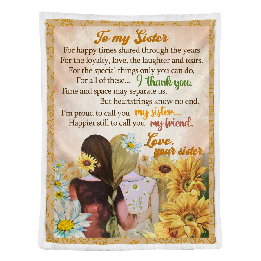 Gift For Sister Blanket, Sunflower To My Sister Happier Still To Call You My Friend 1641283368643.png