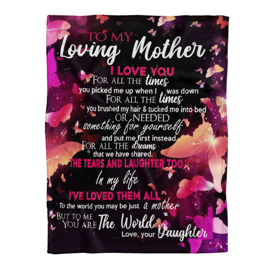 Gift For Mother Blanket, Butterfly To My Loving Mother I Love You For All The Times - Love From Daughter 1641284062447.png