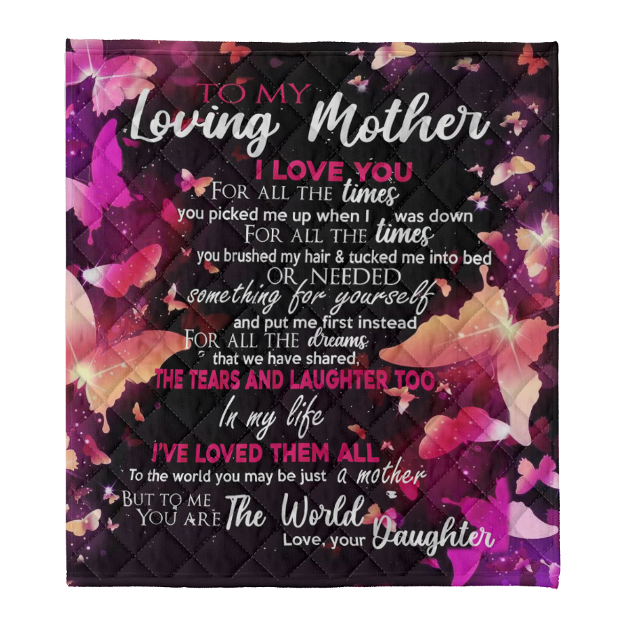 Gift For Mother Blanket, Butterfly To My Loving Mother I Love You For All The Times - Love From Daughter 1641284071407.png