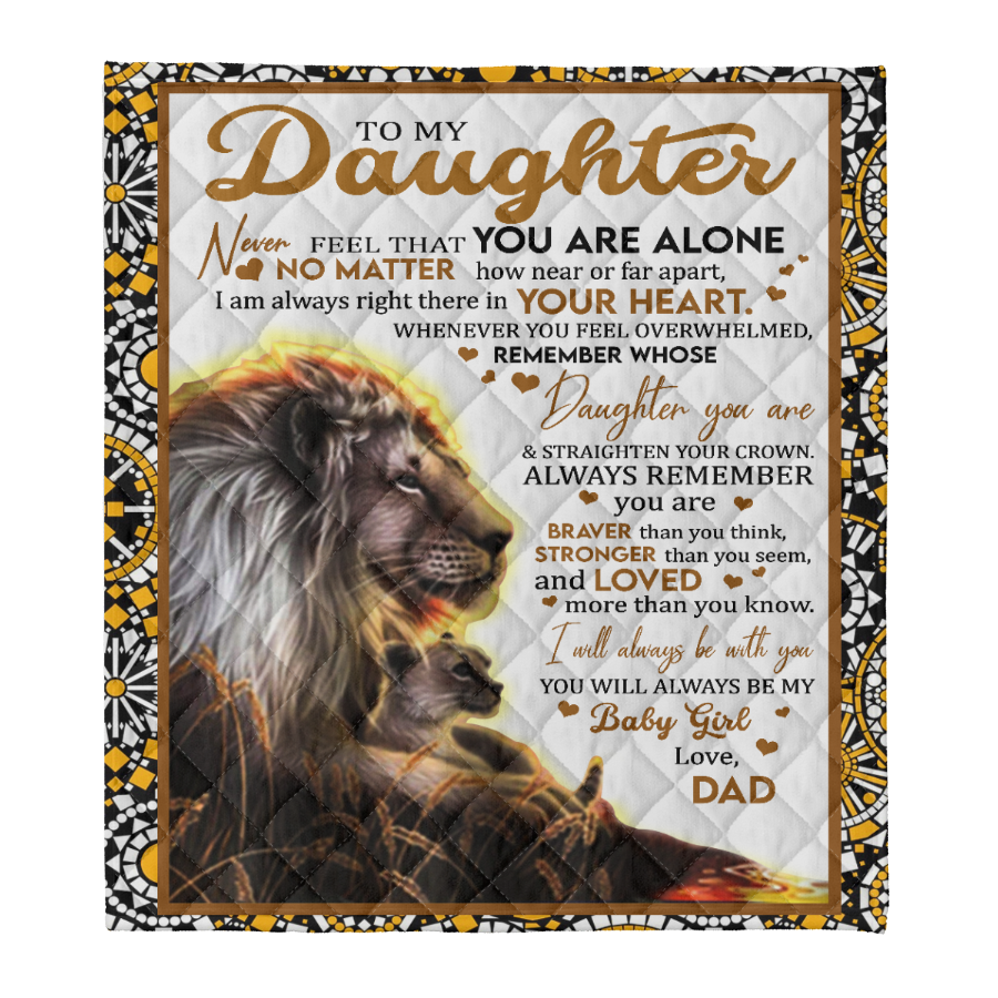Gift For Daughter Blanket,  From Dad To My Daughter Never Feel That You Are Alone Lion 1641288815580.png