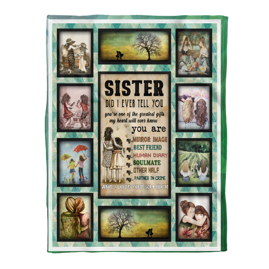 Gift For Sister Blanket, To My Beautiful Sister Did I Ever Tell You 1641290717227.png