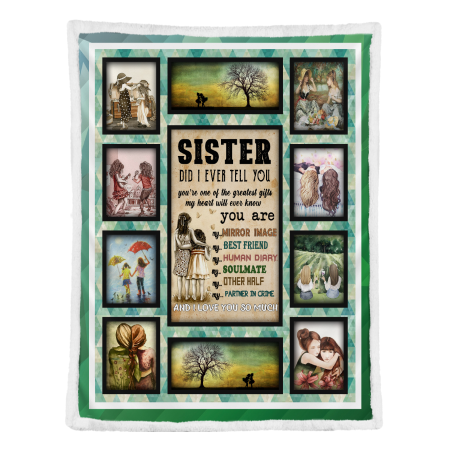 Gift For Sister Blanket, To My Beautiful Sister Did I Ever Tell You 1641290720188.png