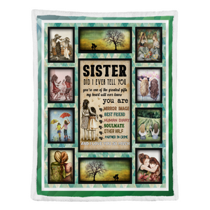 Gift For Sister Blanket, To My Beautiful Sister Did I Ever Tell You 1641290720188.png