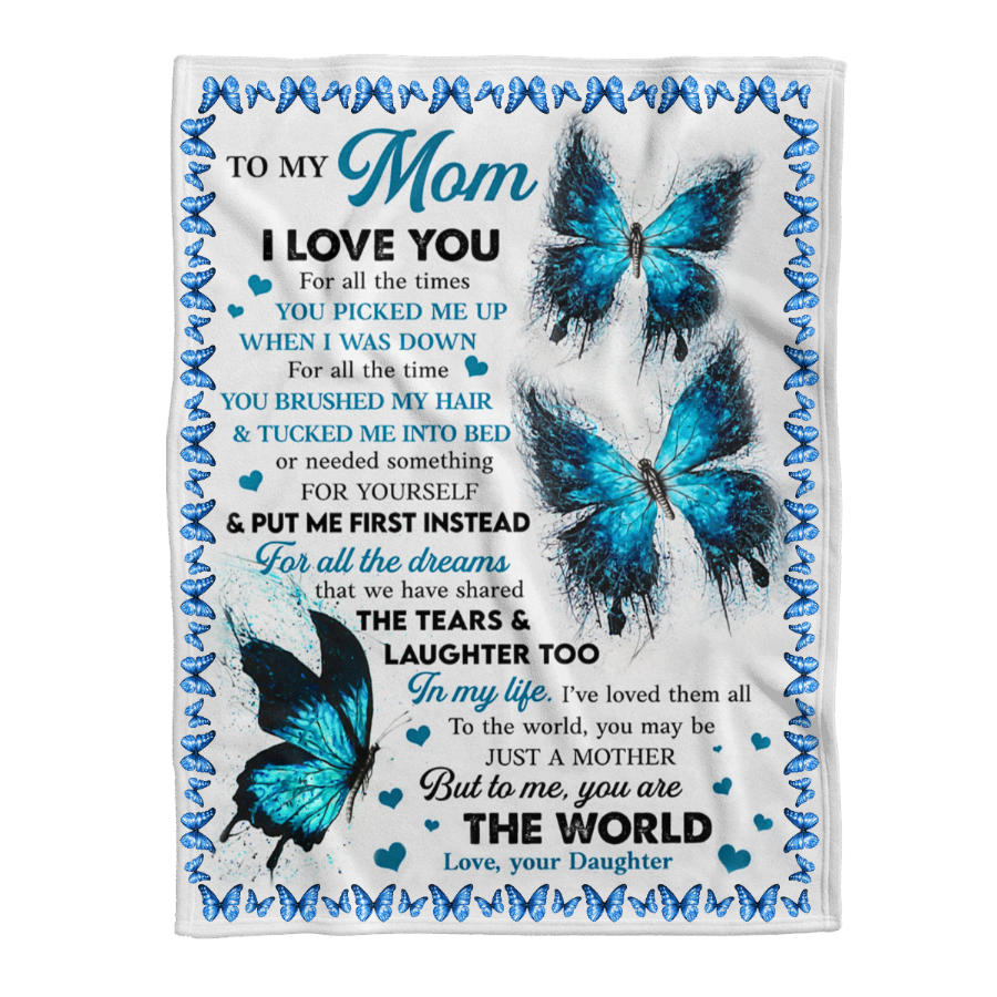 Gift For Mother Blanket, Butterfly To My Mom I Love You For All The Times - Love From Daughter 1641350372064.png