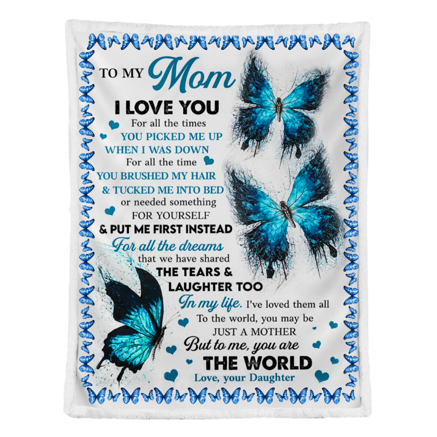 Gift For Mother Blanket, Butterfly To My Mom I Love You For All The Times - Love From Daughter 1641350374424.png