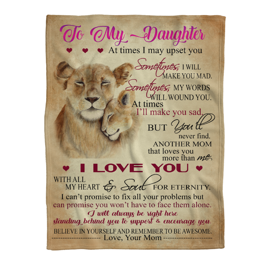 Gift For Daughter Blanket, Lion to My Daughter At Times I May Upset You - Love From Mom 1641350722092.png
