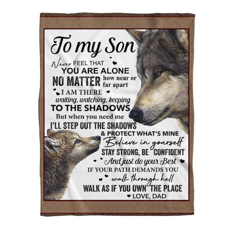 Gift For Son Blanket, Never Feel That You Are Alone Fleece Blanket 1641356323565.png