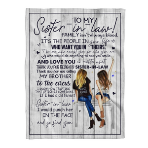 Gift For Sister Blanket, To My Sister-In-Law Blanket, Fleece Blanket,I Would Punch Her In The Face And Go Find You 1641365573490.png