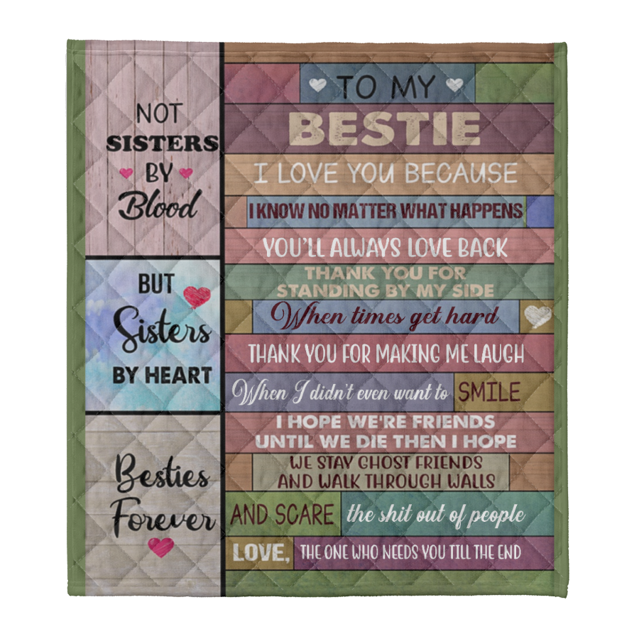 Gift For Friend Blanket, To My Bestie Not Sisters By Blood But Sisters By Heart Blanket 1641365681170.png