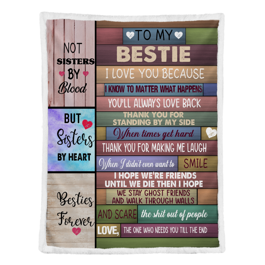 Gift For Friend Blanket, To My Bestie Not Sisters By Blood But Sisters By Heart Blanket 1641365684767.png