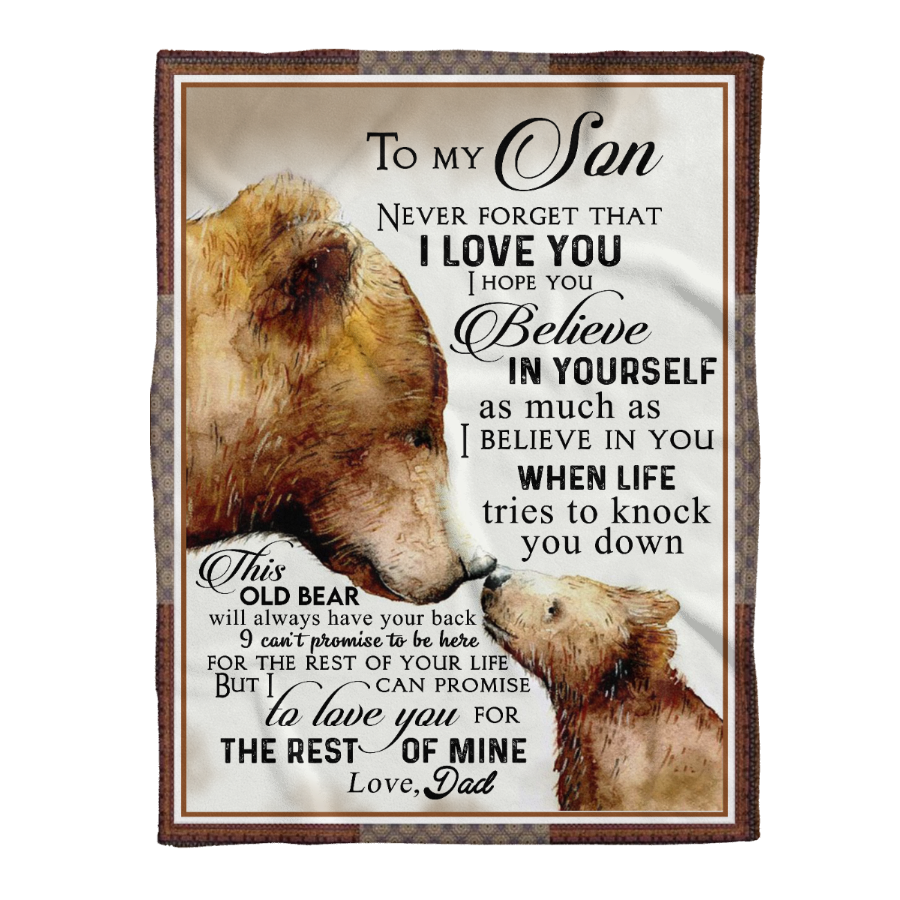 Gift For Father Blanket, My Son Bear Believe In Yourself Gift From Dad 1641367051781.png