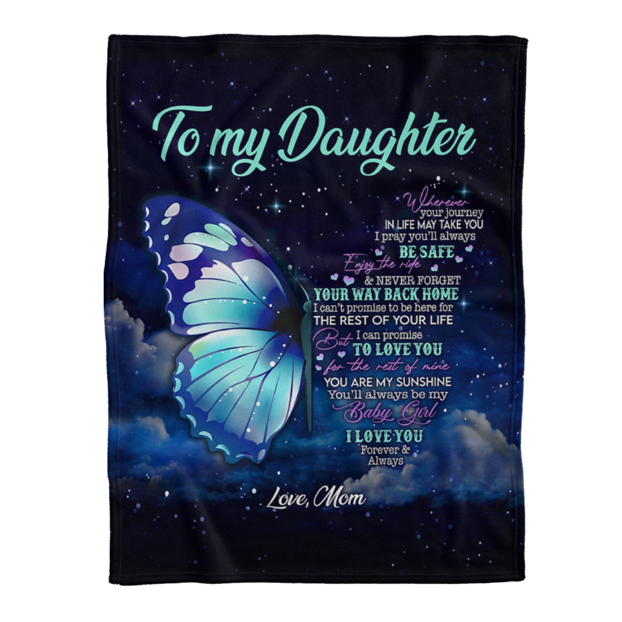 Gift For Daughter Blanket, To My Daughter I Love You Forever And Always Butterfly - Love From Mom 1641367207940.png