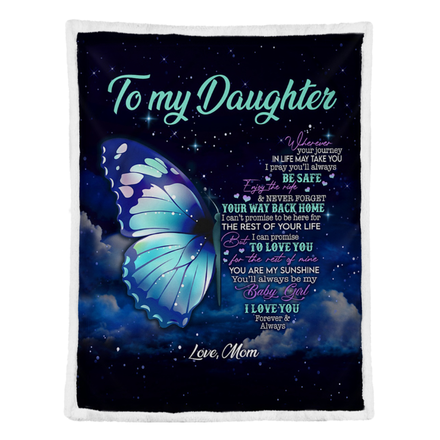 Gift For Daughter Blanket, To My Daughter I Love You Forever And Always Butterfly - Love From Mom 1641367215298.png