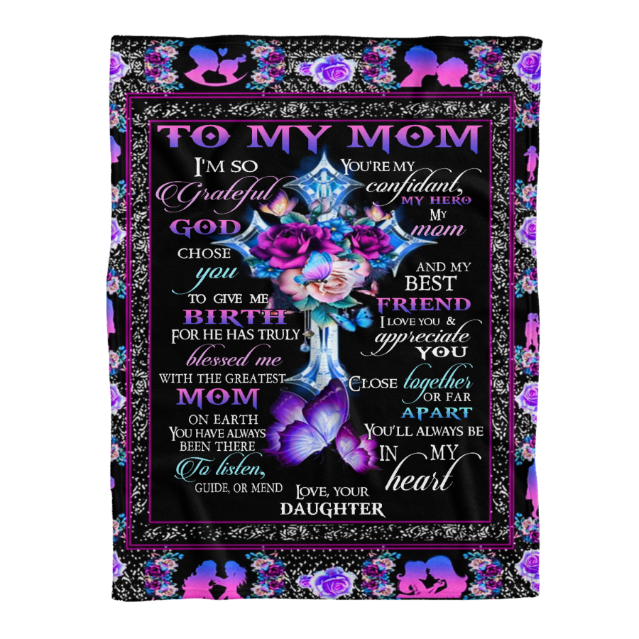 Gift For Mother Blanket, To My Mom You're My Confidant My Hero My Mom Fleece Blanket 1641367594622.png