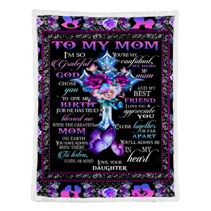 Gift For Mother Blanket, To My Mom You're My Confidant My Hero My Mom Fleece Blanket 1641367599281.png