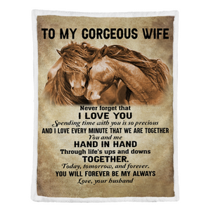 Gift For Wife Blanket, To My Gorgeous Wife Horse Never Forget That I Love You - Love From Husband 1641436563051.png