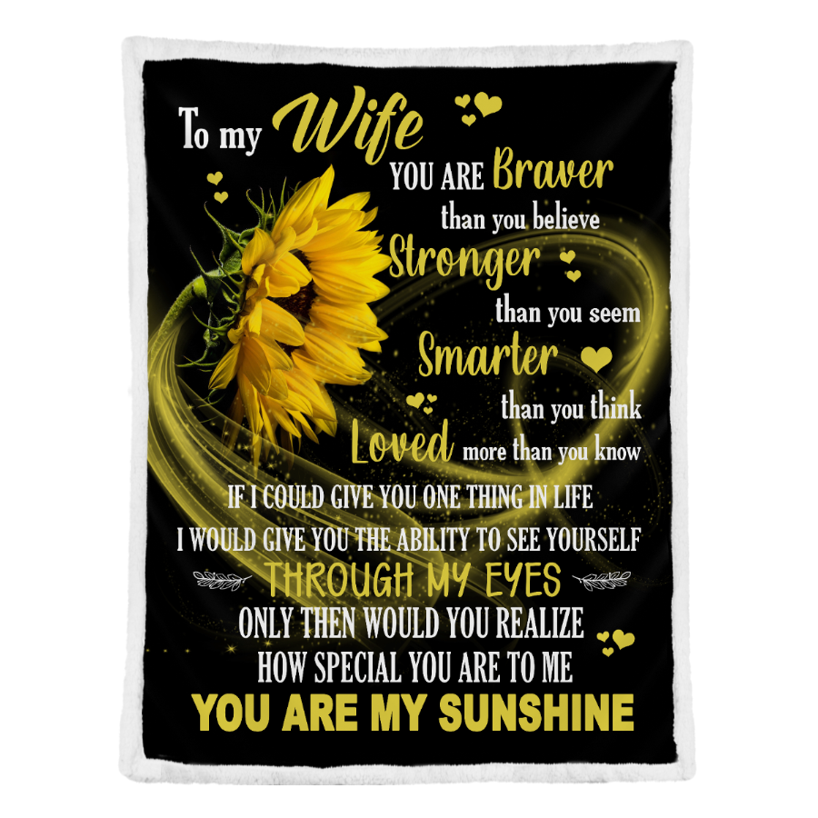 Gift For Wife Blanket, To My Wife You Are My Sunshine Sunflower - Love From Husband 1641438385236.png