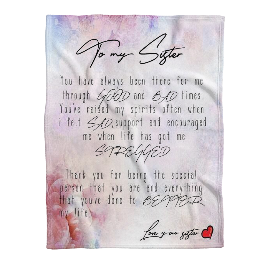 To My Sister Blanket, You Have Always Been There For Me Through Good And Bad Times. Gift For Sister Family Home Decor Bedding Couch Sofa Soft and Comfy Cozy 1641451675348.png
