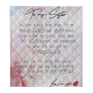 To My Sister Blanket, You Have Always Been There For Me Through Good And Bad Times. Gift For Sister Family Home Decor Bedding Couch Sofa Soft and Comfy Cozy 1641451677749.png