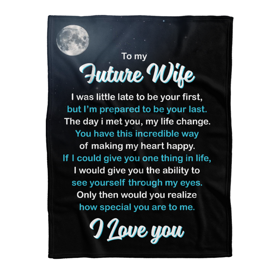 Gift For Wife Blanket, To My Future Wife The Day I Met You My Life Changed 1641452291702.png
