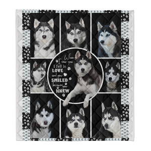 Husky Blanket, When I Saw You I Fell In Love And You Smiled Because You Knew Husky Dog Lovers 1641452295745.png