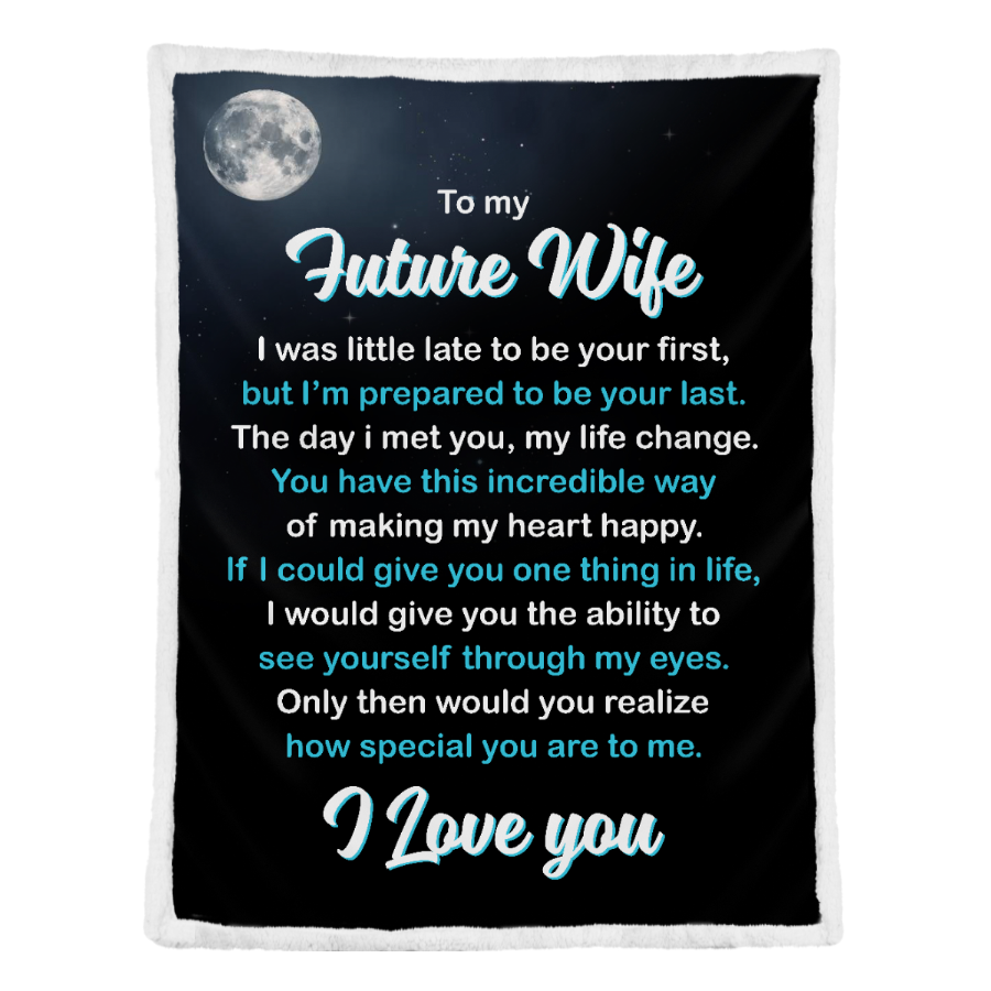 Gift For Wife Blanket, To My Future Wife The Day I Met You My Life Changed 1641452296123.png