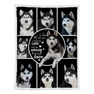 Husky Blanket, When I Saw You I Fell In Love And You Smiled Because You Knew Husky Dog Lovers 1641452298641.png