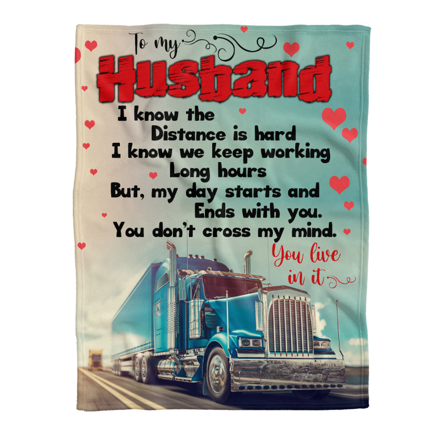 Gift For Husband Blanket, Trucker To My Husband I Know The Distance Is Hard Blanket Gift For Trucker 1641457046806.png