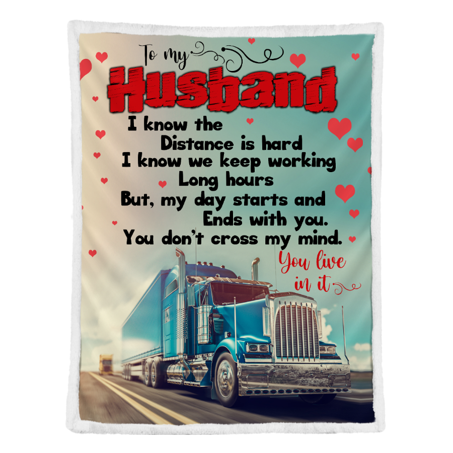 Gift For Husband Blanket, Trucker To My Husband I Know The Distance Is Hard Blanket Gift For Trucker 1641457049065.png
