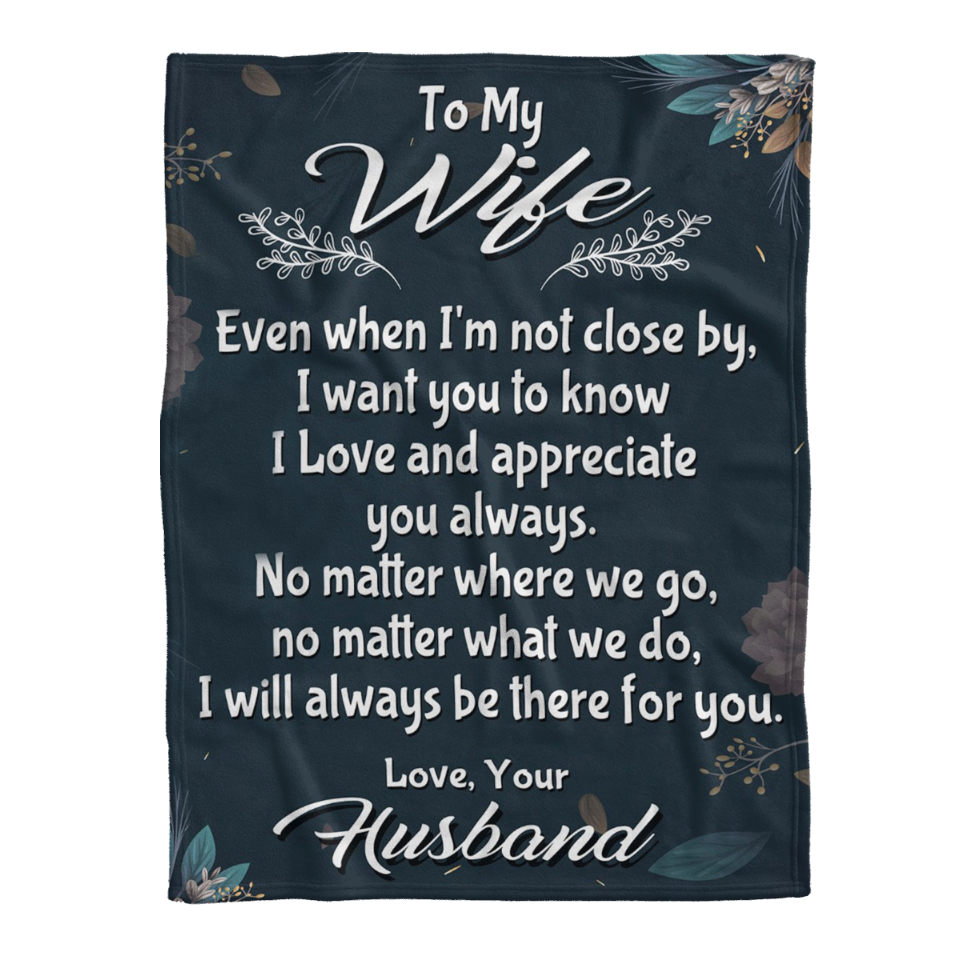 Gift For Wife Blanket, To My Wife I Love And Appreciate You Always - Love From Husband 1641520694689.png