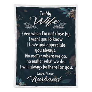 Gift For Wife Blanket, To My Wife I Love And Appreciate You Always - Love From Husband 1641520701570.png