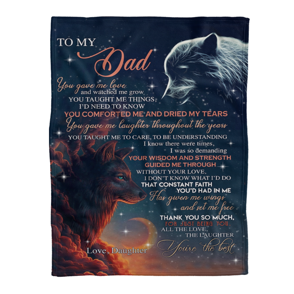 Gift For Father Blanket, Wolf To My Dad You Gave Me Love And Watched Me Grow You Taucht Me Things - Love From Daughter 1641525864198.png