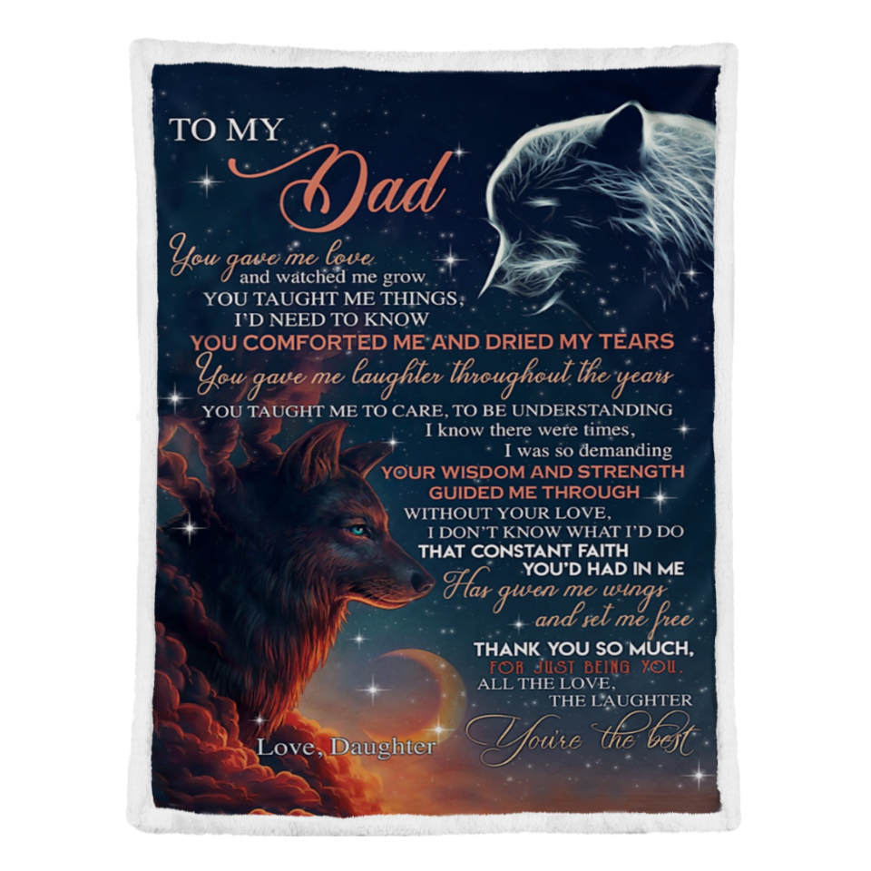 Gift For Father Blanket, Wolf To My Dad You Gave Me Love And Watched Me Grow You Taucht Me Things - Love From Daughter 1641525870982.png