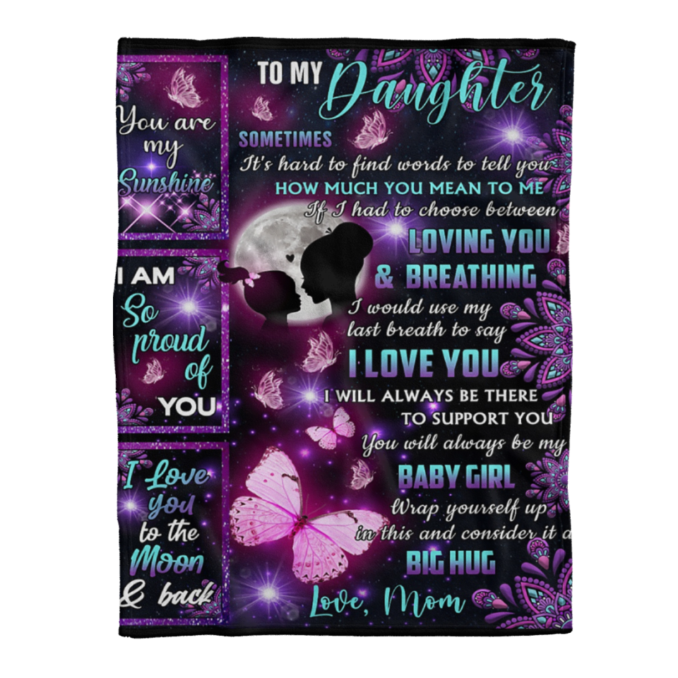 Gift For Daughter Blanket, To My Daughter Galaxy Butterfly Sometimes It's Hard To Find Words To Tell You - Love From Mom 1641546644948.png