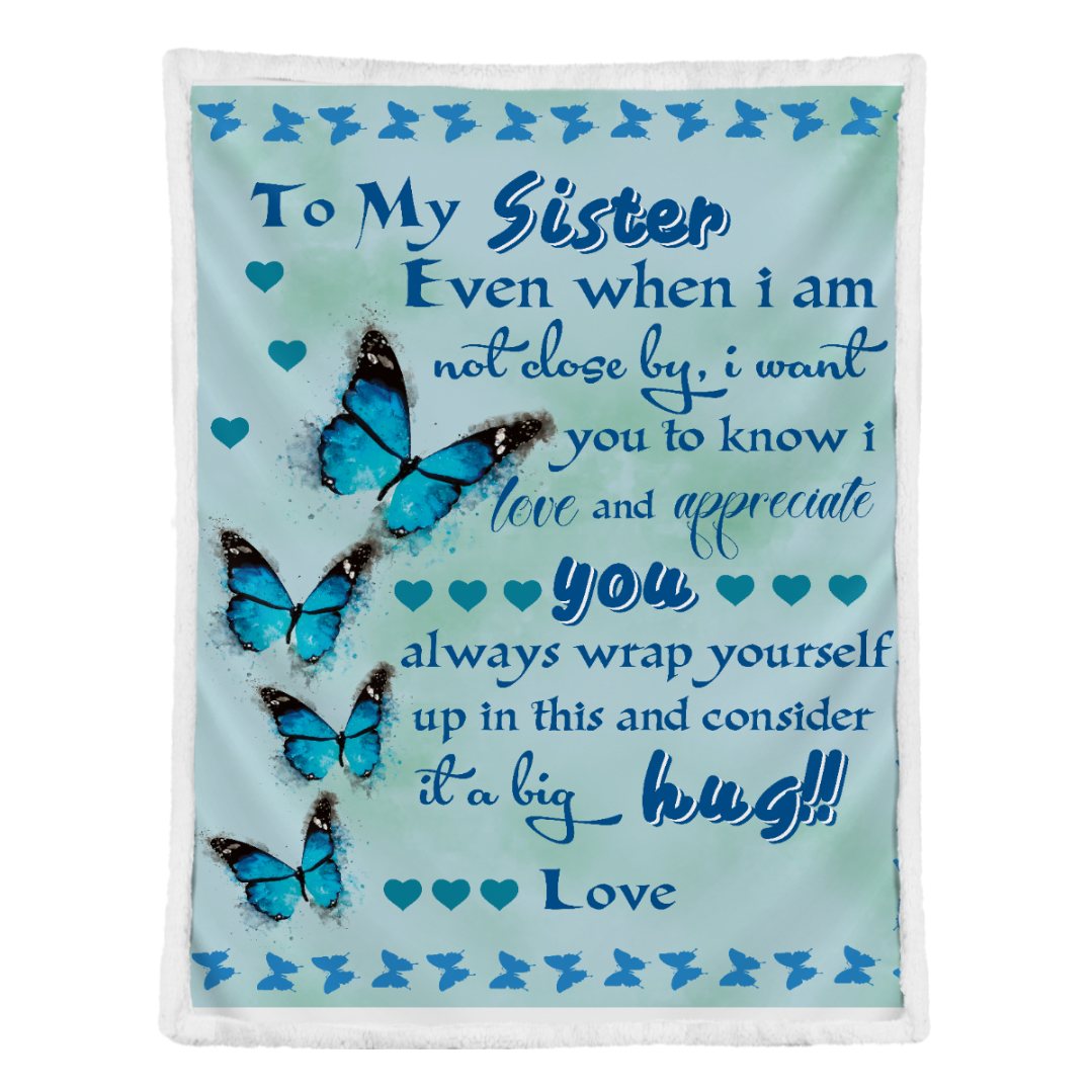 To My Sister Fleece Blanket Even When I Am Not Close By Big Hug, Gift For Bestie, Gift For Family, Gift For Friend, Home Decor Bedding Couch Sofa Soft and Comfy 1641615127732.png