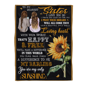 Gift For Sister Blanket, To My Sister Fleece Blanket Sunflower You I Love You So I Pray Your Dreams 1641615188937.png