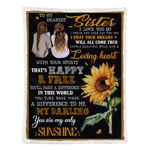 Gift For Sister Blanket, To My Sister Fleece Blanket Sunflower You I Love You So I Pray Your Dreams 1641615213976.png