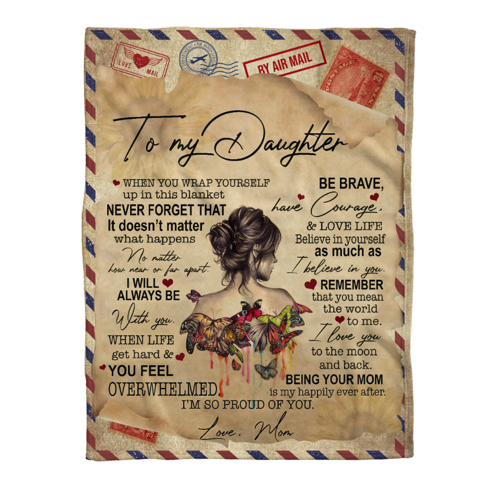 Gift For Daughter Blanket, To My Daughter When You Wrap Yourself Up In This Blanket Air Mail Blanket 1641616316343.png