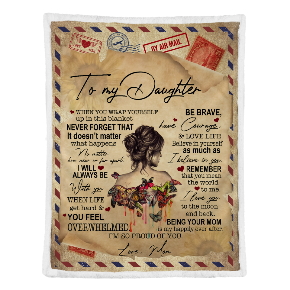 Gift For Daughter Blanket, To My Daughter When You Wrap Yourself Up In This Blanket Air Mail Blanket 1641616326605.png