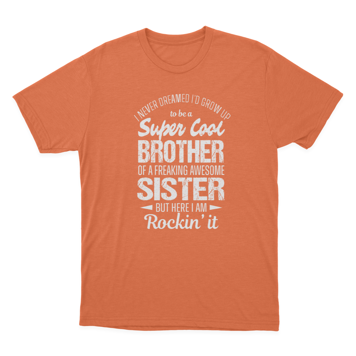 Super Cool Brother Tshirts Funny Gift from Sister Men T-shirt 1641872114372.png