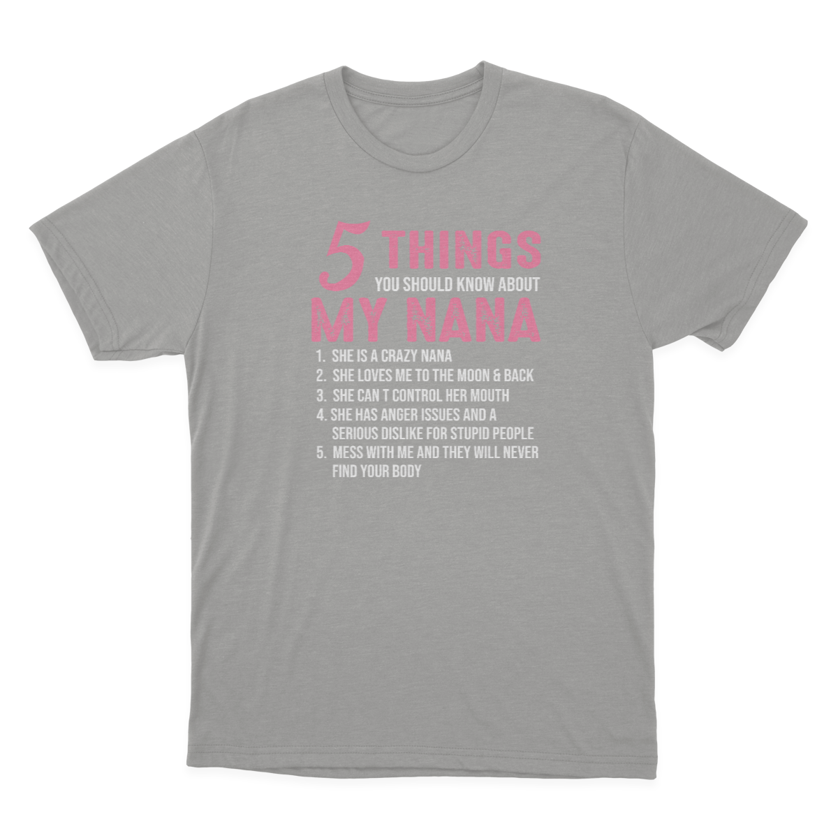 5 Things You Should Know About My Nana Funny Grandma Women's T-shirt  1641896497570.png