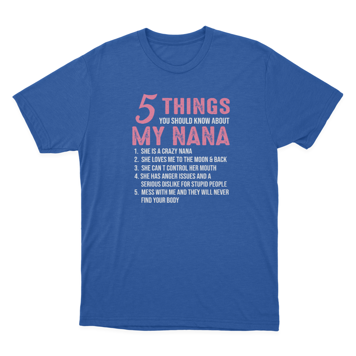 5 Things You Should Know About My Nana Funny Grandma Women's T-shirt  1641896502750.png