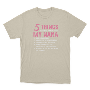 5 Things You Should Know About My Nana Funny Grandma Women's T-shirt  1641896518269.png